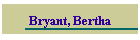Bryant, Bertha