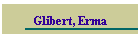 Glibert, Erma