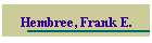 Hembree, Frank E.