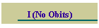 I (No Obits)