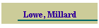 Lowe, Millard