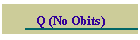 Q (No Obits)