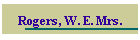 Rogers, W. E. Mrs.