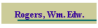Rogers, Wm. Edw.