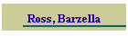 Ross, Barzella